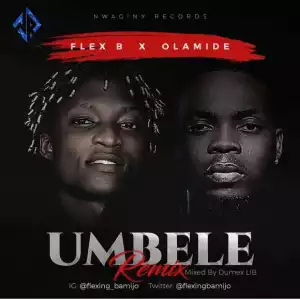 Flex B - Umbele (Remix) (ft. Olamide)